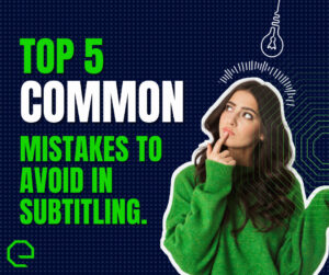 subtitling common mistakes
